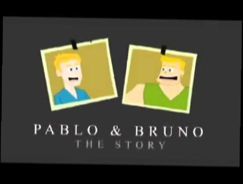 Пабло и Бруно 