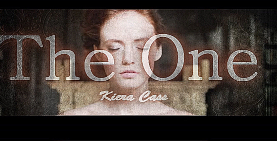 Kiera Cass "The One"| Кира Касс "Единственная" 