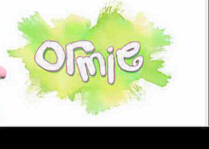 Ormie-МУЛЬТИК ДЛЯ ПОДНЯТИЯ НАСТРОЕНИЯ 