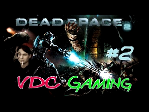 Dead Space 2-Прохождение-Первый босс#2 