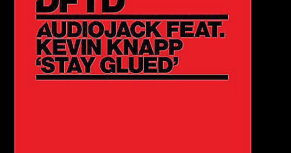 Audiojack Feat. Kevin Knapp - Stay Glued Audiojack 2014 Tool 