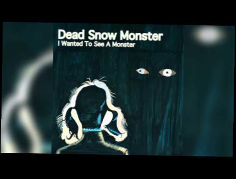 Dead Snow Monster - Little Quarrel 