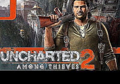 Uncharted 2: Среди воров Among Thieves - Глава 10: Единственный выход [#10] PS4 60fps 