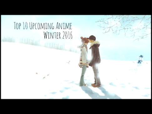 Top 10 Upcoming Anime Winter 2016 