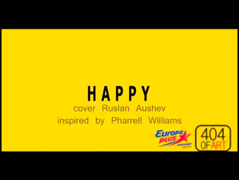 Pharrell Williams - Happy (Cover Ruslan Aushev Krasnodar) 