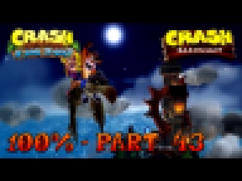 Crash Bandicoot - N. Sane Trilogy - 100% Walkthrough, Part 43: The Great Hall & Best Ending 