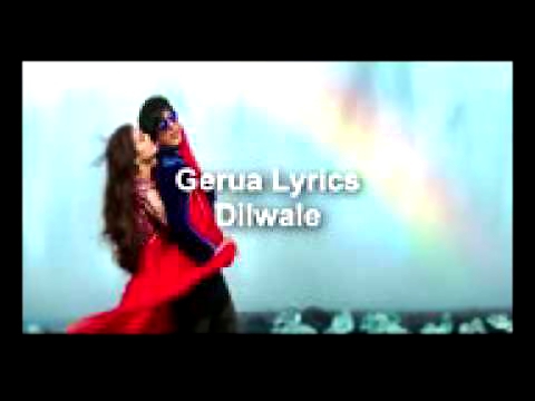 DILWALE-GERUA. LYRICS 