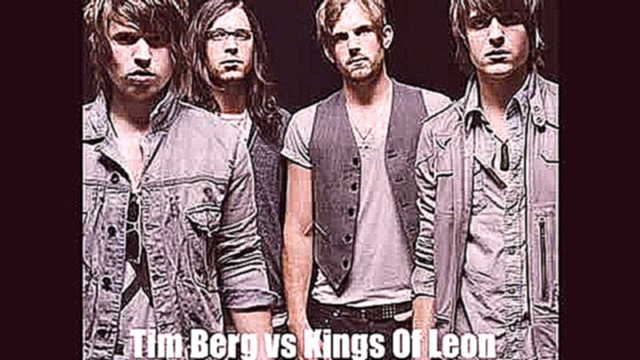 Tim Berg vs Kings Of Leon - *** On Fire DJ Starcom Mash UpPreview 