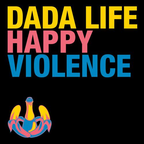 Dada Life - Happy Violence (Vocal Extended Mix)