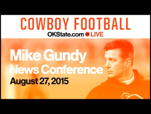 Mike Gundy News Conference - Aug. 27, 2015 