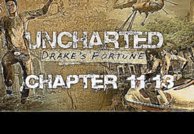 Uncharted Drake's Fortune Remastered Walkthrough. Chapter 11-13 