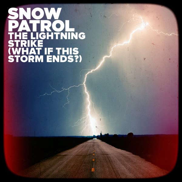 Snow Patrol - What If This Storm Ends