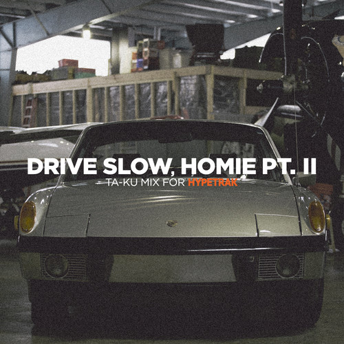 Ta-ku - Drive Slow, Homie Pt. II