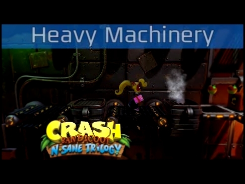 Crash Bandicoot N. Sane Trilogy - Heavy Machinery 100% Gems Walkthrough [HD 1080P] 