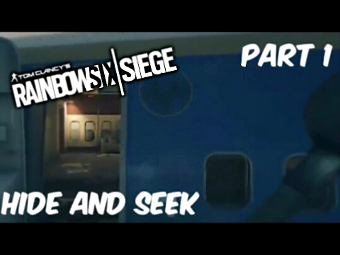 Hide & Seek - Rainbow Six Siege Part 1 