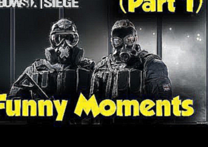 Rainbow Six: Siege Funny Moments Part 1 Hide And Seek 