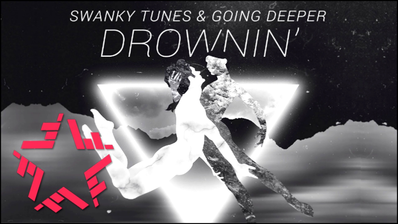 Swanky Tunes & Going Deeper - Drownin` 