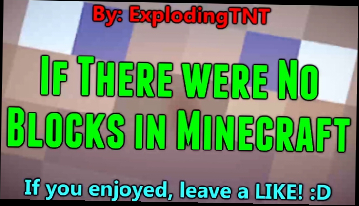 Если бы в Minecraft исчезли блоки!? - Minecraft Machinima 