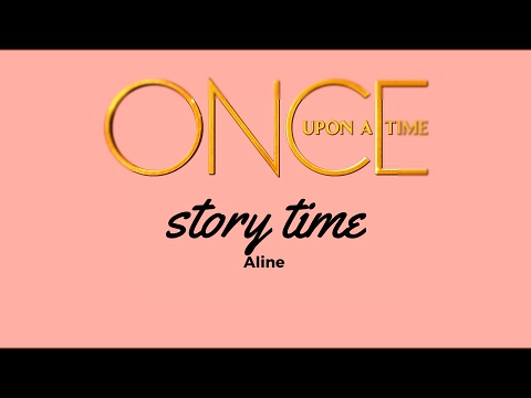 OUAT Story Time || Aline 