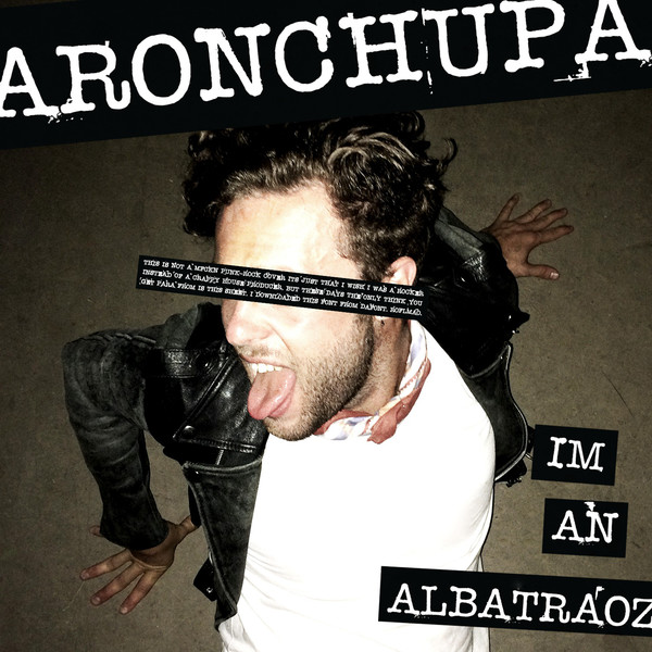 Aron Chupa - I'm an albatraoz