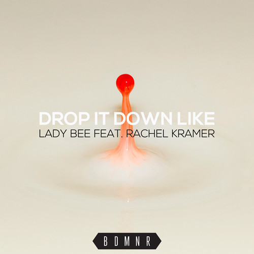 Басы 2014 | Lady Bee feat. Rachel Kramer - Drop It Down Like (Club Edit)