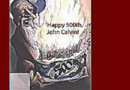 Жан Кальвин  500 - лет со дня рождения великого Реформатора 