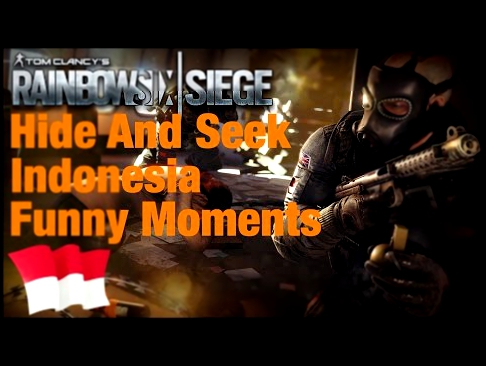 Rainbow Six Siege Hide & Seek Indonesia Funny Moments 