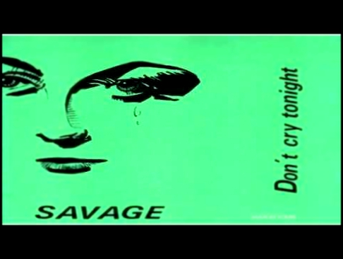 SAVAGE (DONT CRY TONIGHT)(MAXI)(1983) 