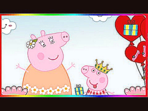 Свинка Пеппа: поздравление мамы. Свинка Пеппа поздравляет МАМУ с Днём Рождения! 
