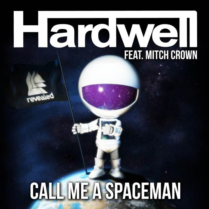 Hardwell Feat. Mitch Crown - Call Me A Spaceman (Radio Edit)