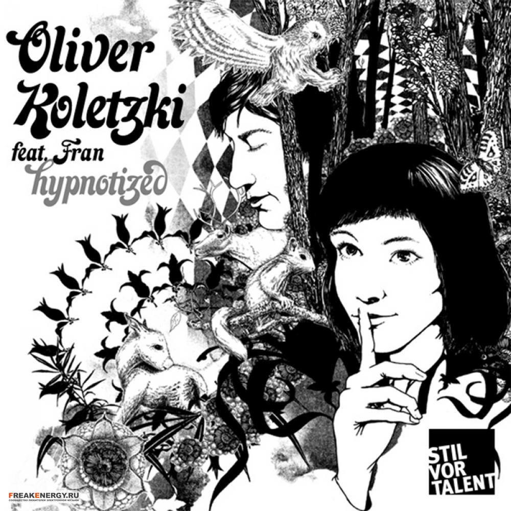 Oliver Koletzki﻿ feat. Fran - Hypnotized