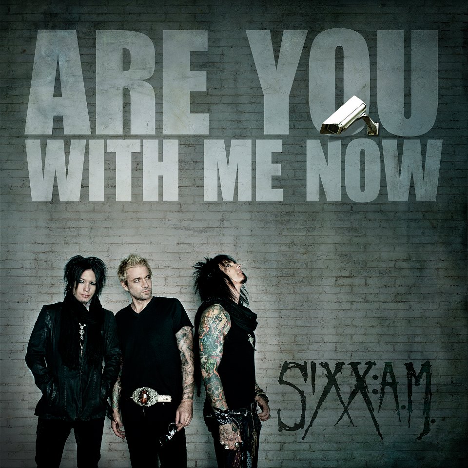 Sixx A.M. - Are You With Me