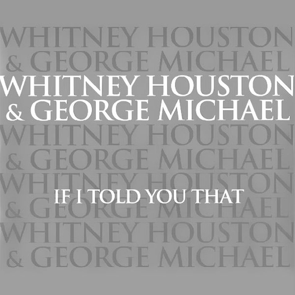 .Уитни Хьюстон и Джордж Майкл - If I Told You That (Album Version)