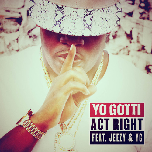 Yo Gotti ft. Young Jeezy - Act Right .. Музыка для твоей машины/Музыка в машину ..